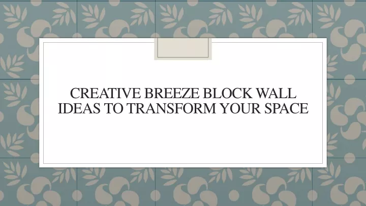 creative breeze block wall ideas to transform