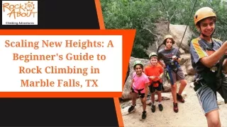 Scaling New Heights A Beginner's Guide to Rock Climbing in Marble Falls, TX