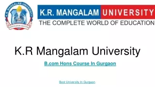 Why K.R. Mangalam University Best Place for B.com Hons Course In Gurgaon?