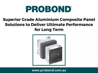 Superior Grade Aluminium Composite Panel Solutions to Deliver Ultimate Performance for Long Term