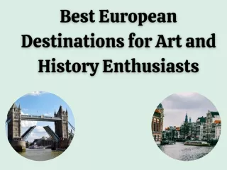 Best European Destinations for Art and History Enthusiasts