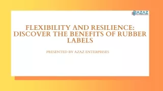 Flexibility and Resilience Discover the Benefits of Rubber Labels
