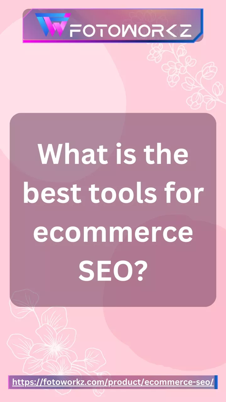 what is the best tools for ecommerce seo