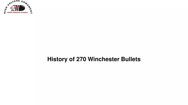 history of 270 winchester bullets