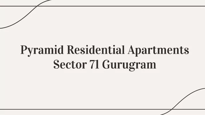 pyramid residential apartments sector 71 gurugram