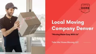 Local Moving Company Denver: Take Me Home Moving LLC