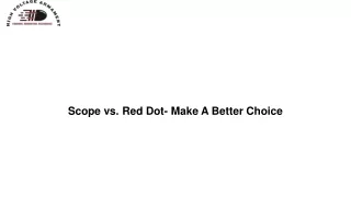 scope vs red dot make a better choice