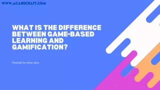 What is the difference between game-based learning and gamification
