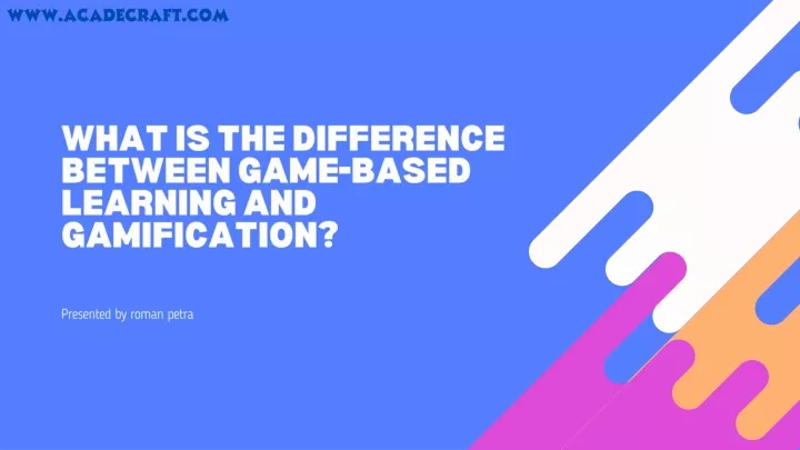 PPT - What Is The Difference Between Game-based Learning And ...