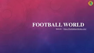 FOOTBALL WORLD - Best Football Club