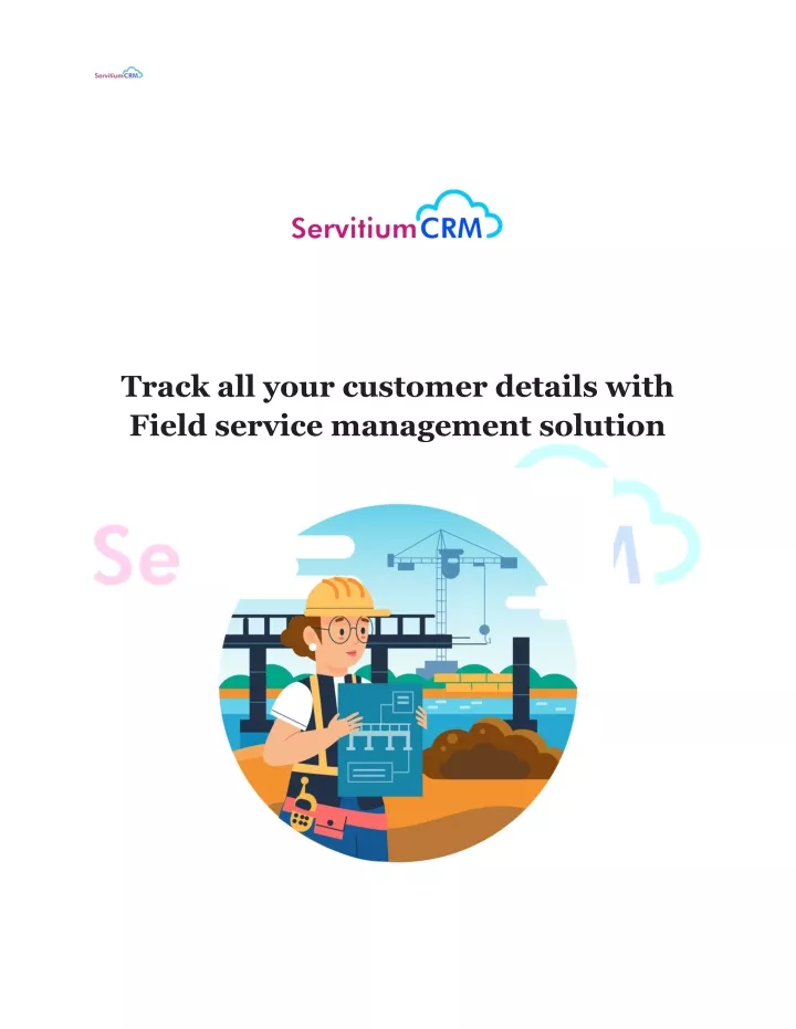 track all your customer details with field