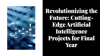 revolutionizing-the-future-cutting-edge-artificial-intelligence-projects-for-final-year