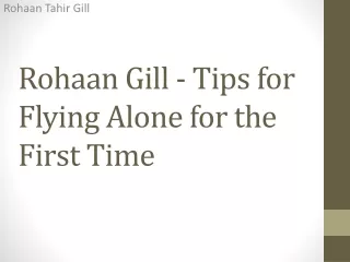 Rohaan Gill - Tips for Flying Alone for the First Time
