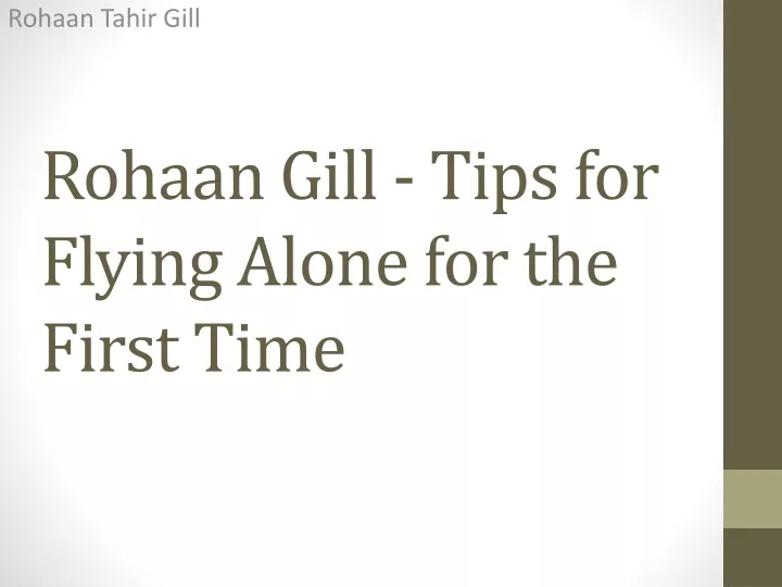 rohaan gill tips for flying alone for the first time