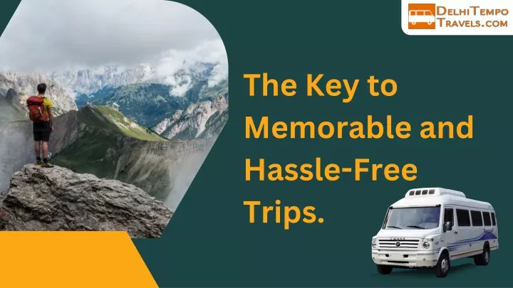 the key to memorable and hassle free trips