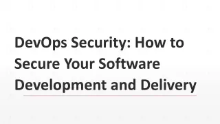 DevOps Security: How to Secure Your Software Development and Delivery