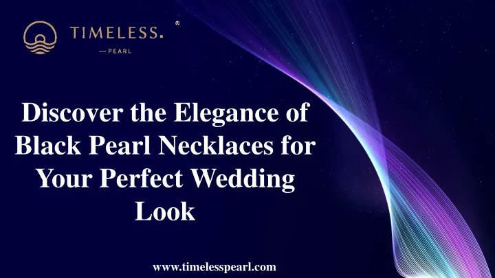 discover the elegance of black pearl necklaces