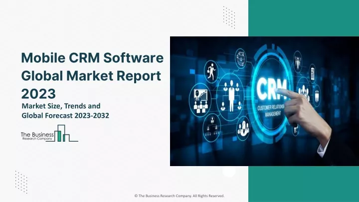 mobile crm software global market report 2023