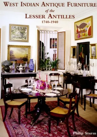 [READ DOWNLOAD] West-Indian Antique Furniture of the Lesser Antilles: 1740-1940