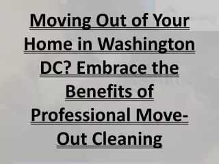 Moving Out of Your Home in Washington DC? Embrace the Benefits of Professional M