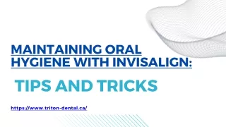 Maintaining Oral Hygiene with Invisalign Tips and Tricks