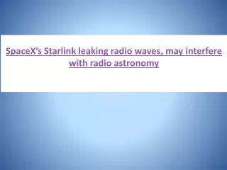 SpaceX’s Starlink leaking radio waves, may interfere with radio astronomy