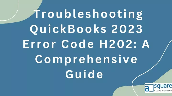 troubleshooting quickbooks 2023 error code h202