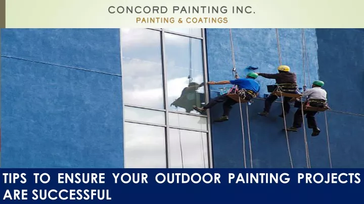 tips to ensure your outdoor painting projects