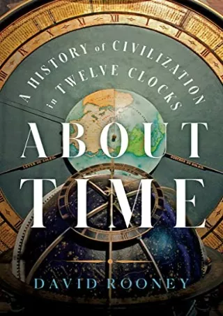 $PDF$/READ/DOWNLOAD About Time: A History of Civilization in Twelve Clocks