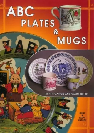 READ [PDF] ABC Plates & Mugs, Identification and Value Guide