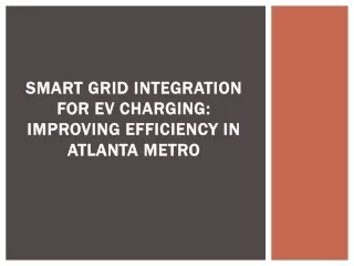 Smart Grid Integration for EV Charging: Improving Efficiency in Atlanta Metro