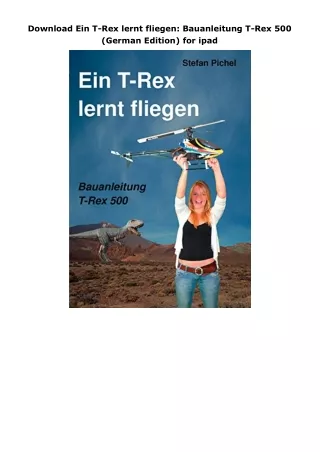Download Ein T-Rex lernt fliegen: Bauanleitung T-Rex 500 (German Edition) for ipad