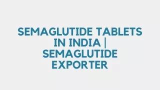 Semaglutide Tablets in India  Semaglutide Exporter