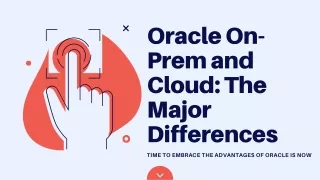 Oracle On-Prem and Cloud: The Major Differences