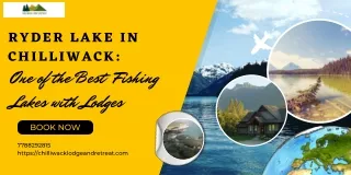 Ryder Lake in Chilliwack: One of the Best Fishing Lakes with Lodges