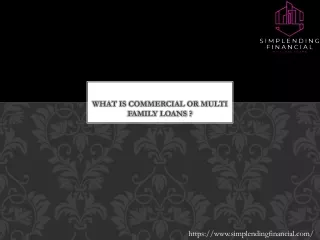 What is commercial or multi family loans
