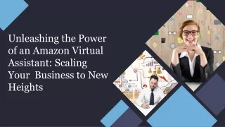 Unleashing the Power of an Amazon Virtual  Assistant
