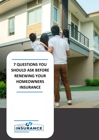 7 QUESTIONS YOU SHOULD ASK BEFORE RENEWING YOUR HOMEOWNERS INSURANCE