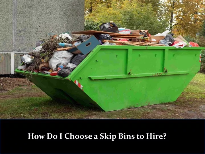 how do i choose a skip bins to hire