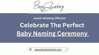 Celebrate the Perfect Baby Naming Ceremony | Ben SIlverberg
