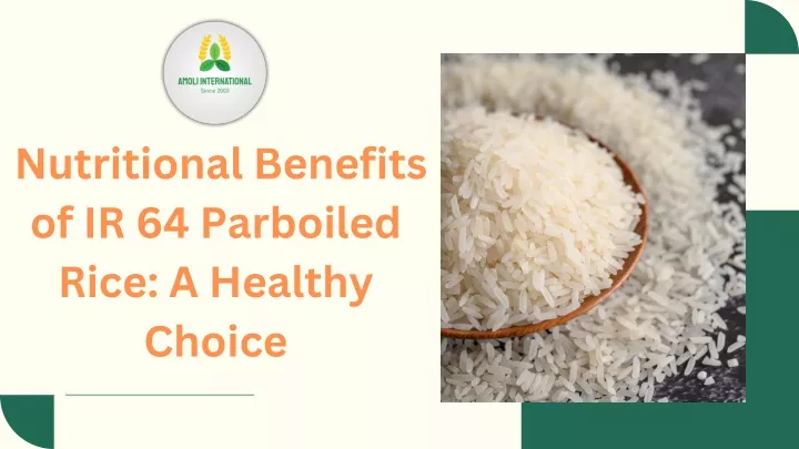 nutritional benefits of ir 64 parboiled rice