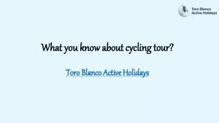 What you know about cycling tour?