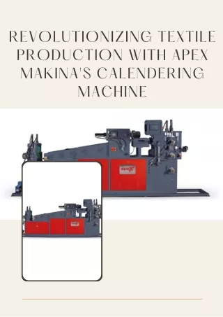 Revolutionizing Textile Production with Apex Makina's Calendering Machine