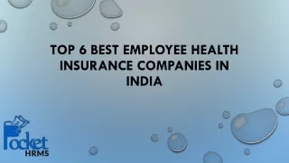 Top 6 Best Employee Health Insurance Companies in India
