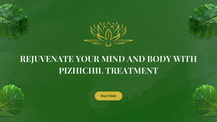 Ppt Rejuvenate Your Mind And Body With Pizhichil Treatment Powerpoint Presentation Id12349254