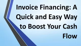 Invoice Financing: A Quick and Easy Way to Boost Your Cash Flow