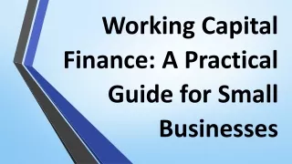 Working Capital Finance: A Practical Guide for Small Businesses