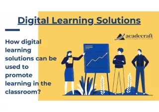 How digital learning solutions can be used to promote learning in the classroom?