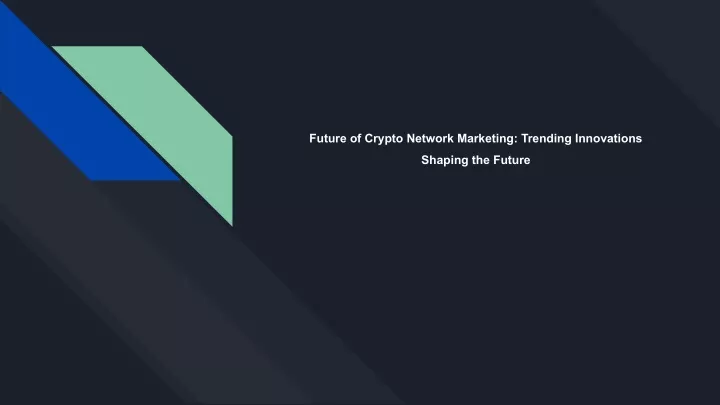 future of crypto network marketing trending