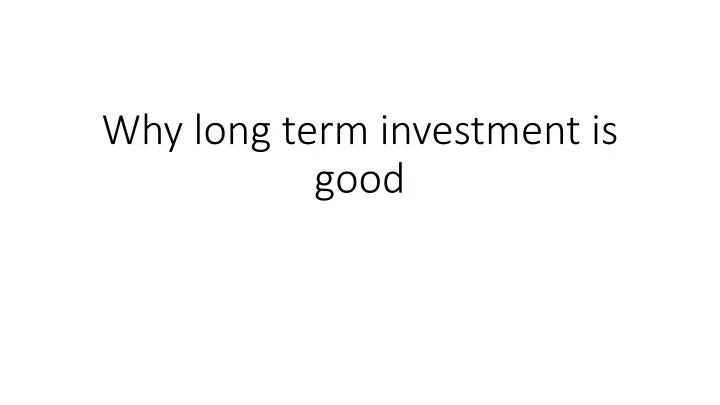 why long term investment is good